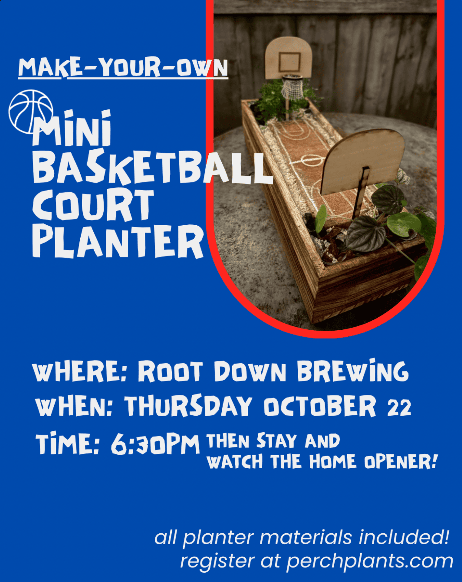 Make-your-own mini basketball court planter, Thursday October 22 at 6pm at Root Down Brewing.