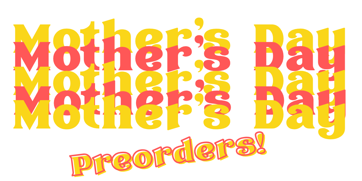 Mother's Day Orders